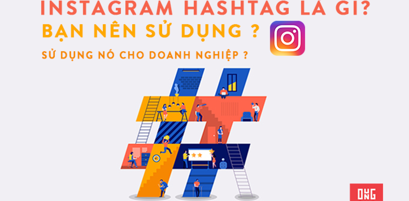 Hashtags Instagram là gì? sử dụng tốt cho doanh nghiệp